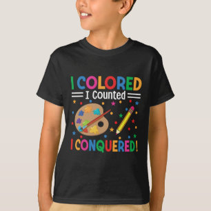 Funny I Coloured I Counted I Conquered Last Day Of T-Shirt
