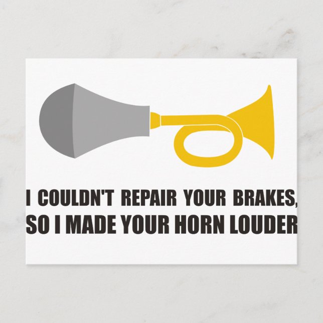 Funny - I couldn't repair your brakes, horn louder Postcard (Front)