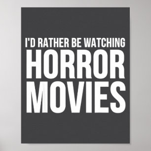 Funny I D Rather Be Watching Horror Movies  Poster