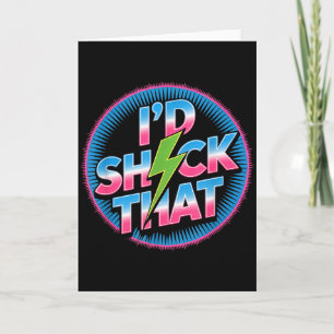 Funny I’d Shock That Quote Electric Humor Paramedi Card