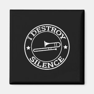 Funny I Destroy Silence Trombone Trumpet Player Tr Magnet