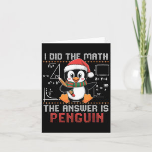 Funny I Did The Math The Answer Is Penguin Christm Card