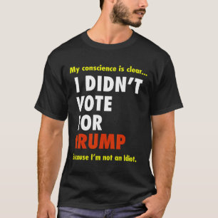 Funny I Didn't Vote For Trump Tee Shirt 