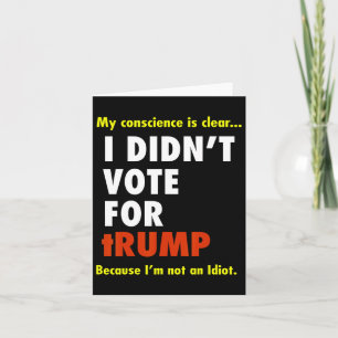 Funny I Didn't Vote For Trump Tee Shirt  Card