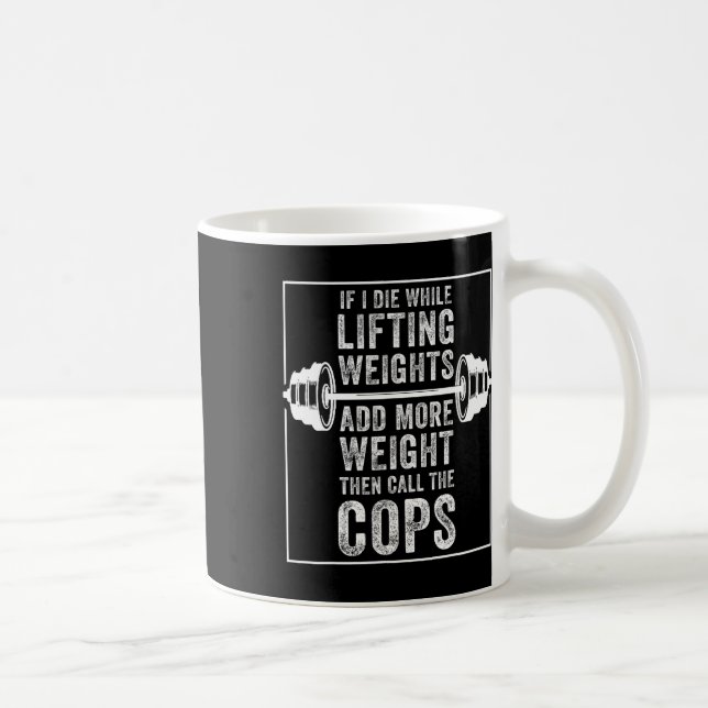Funny I Die Lifting Weight Gift For Powerlifting M Coffee Mug (Right)