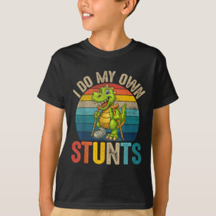 Funny I Do My Own Stunts Dinosaur Surgery Injured  T-Shirt