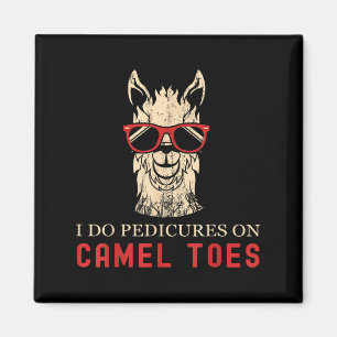 Funny I Do Pedis On Camel Toes Quotes Magnet