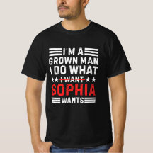 Funny I Do What Sophia Wants Husband Gift T-Shirt