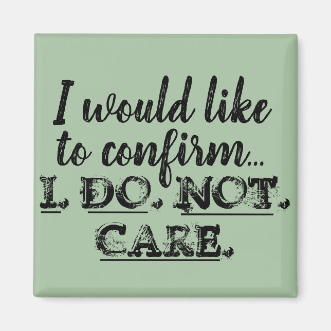 Funny I Don't Care Magnet (Front)