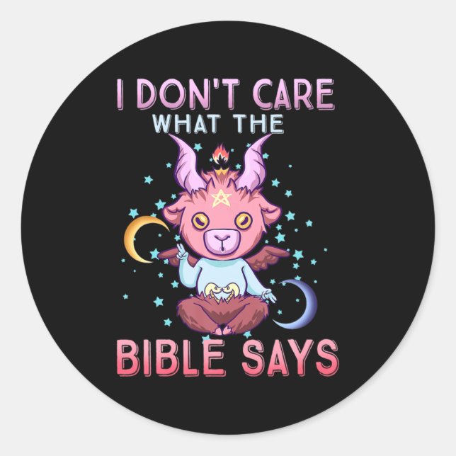 Funny I Dont Care What Bible Says  Classic Round Sticker (Front)