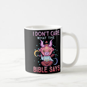 Funny I Dont Care What Bible Says  Coffee Mug