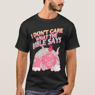 Funny I Don't Care What Bible Says T-Shirt