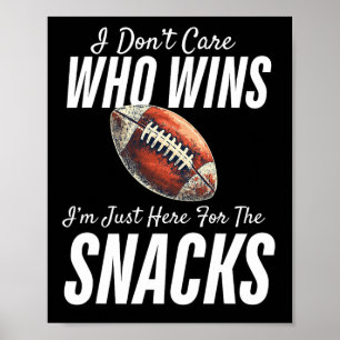 Funny I Don't Care Who Wins I'm Just Here For The  Poster