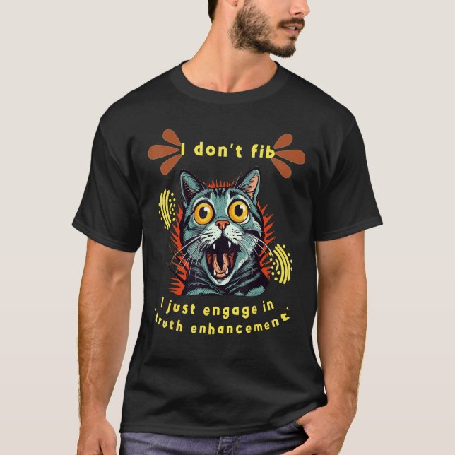 Funny I don't fib Cat with funny Face expression T-Shirt (Front)