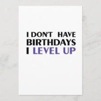 Funny I don't have birthdays, I level up