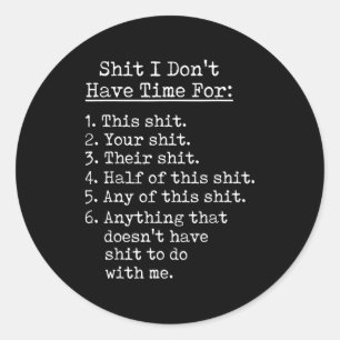 Funny I Dont Have Time For Sarcastic Humor Jokes  Classic Round Sticker