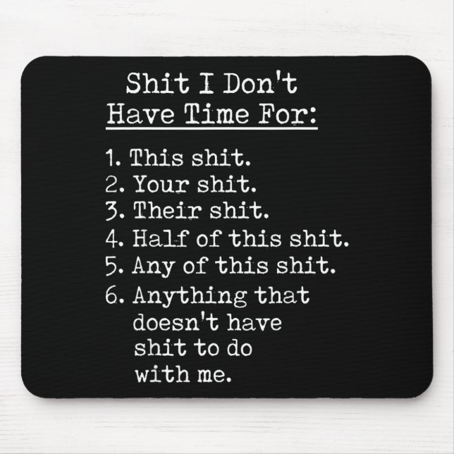 Funny I Dont Have Time For Sarcastic Humor Jokes  Mouse Pad (Front)