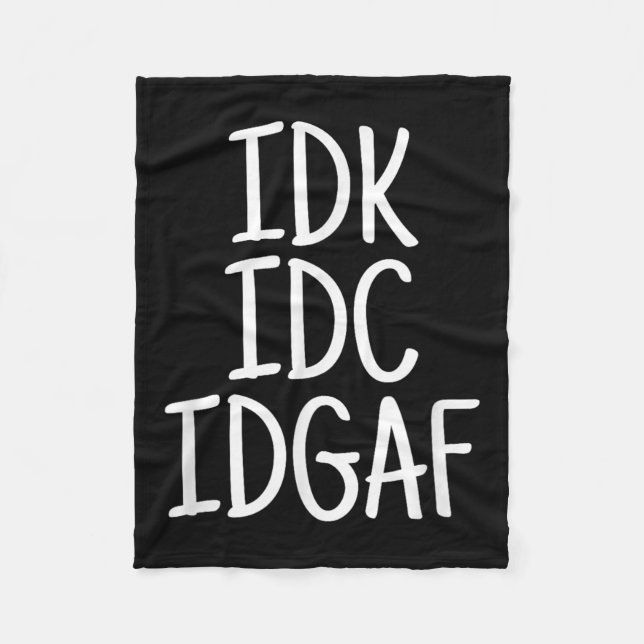 Funny I Don't Know I Don't Care I Don't Give A F  Fleece Blanket (Front)