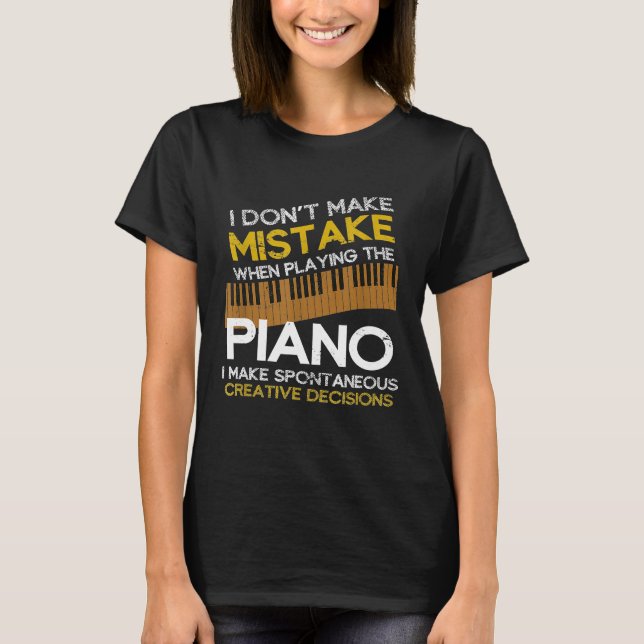 Funny I Dont Make Mistake When Playing The Piano T-Shirt (Front)