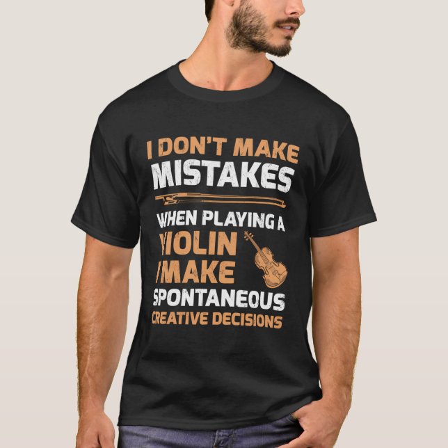 Funny I Don'T Make Mistakes When Playing A Violin T-Shirt (Front)