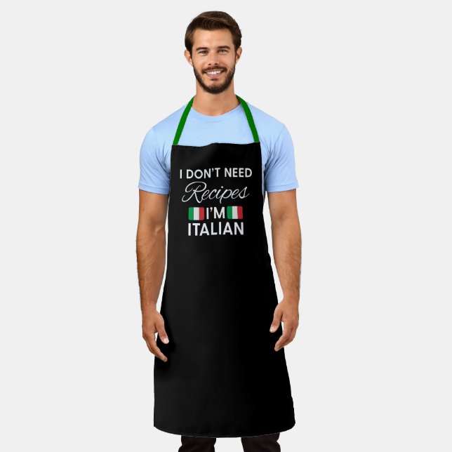 Funny I Don't Need Recipes I'm Italian Apron (Worn)