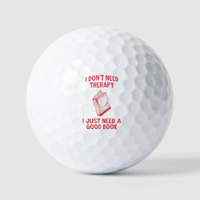 Funny, I Don't Need Therapy I Just Need A Good Boo Golf Balls (Front)
