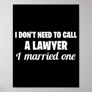 Funny I Don't Need To Call A Lawyer I Married One, Poster