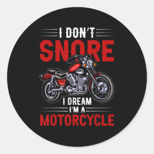 Funny I Don't Snore I Dream I'm A Motorcycle Snori Classic Round Sticker