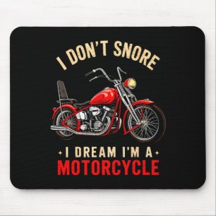 Funny I Don't Snore I Dream I'm A Motorcycle Snori Mouse Pad