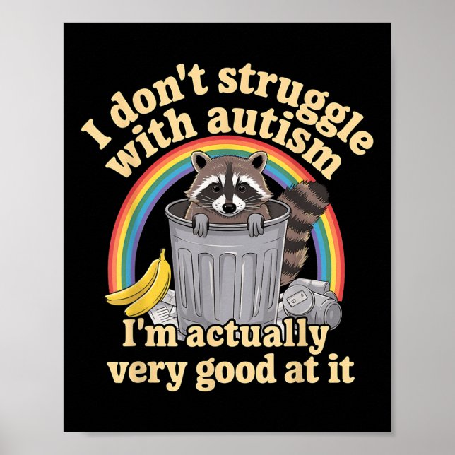 Funny I Dont Struggle With Autism Autistic Racoon Poster (Front)