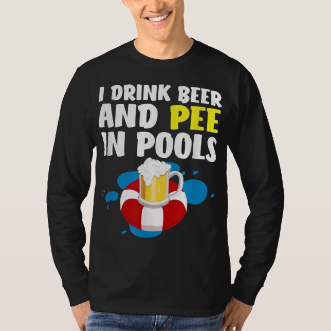 Funny I Drink Beer And Pee In Pools Design - Fathe T-Shirt (Front)