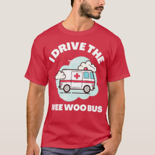 Funny I Drive The Wee Woo Bus Simple T-Shirt