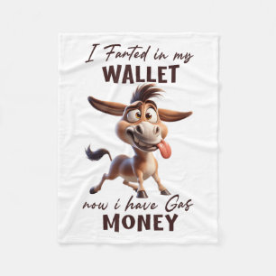 Funny I Farted In My Wallet Now I Have Gas Money D Fleece Blanket