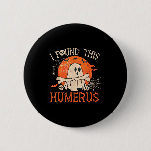 Funny I Found This Humerus Boo Ghost Halloween 6 Cm Round Badge