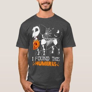 Funny I Found This Humerus Dog Weenie Halloween Co T-Shirt