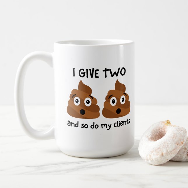 Funny "I Give Two Poops And So Do My Clients" Coffee Mug (With Donut)