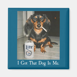 Funny I Got That Dog In Me Dachshund Weiner Dog Sm Magnet