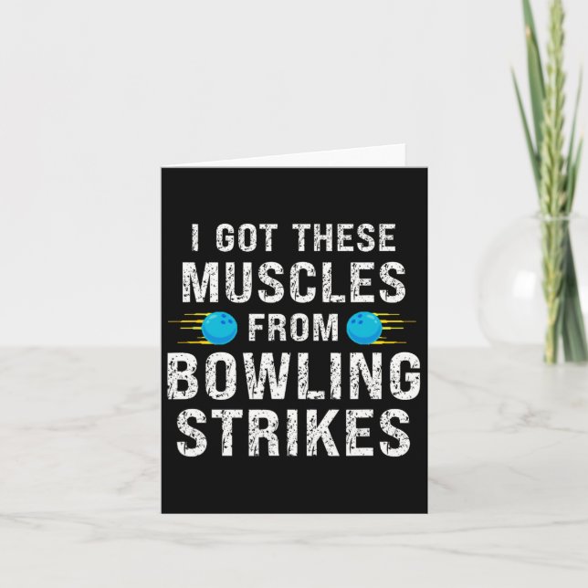Funny I Got These Muscles From Bowling Strikes Bow Card (Front)