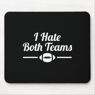Funny I Hate Both Teams Football 1  Mouse Pad