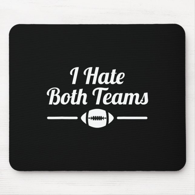 Funny I Hate Both Teams Football 1  Mouse Pad (Front)
