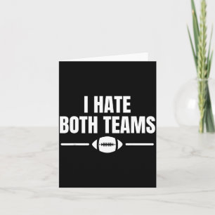 Funny I Hate Both Teams Football  Card