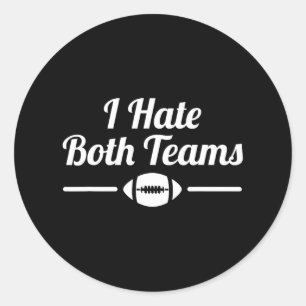 funny i hate both teams football classic round sticker