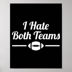 Funny I Hate Both Teams Football Small Poster