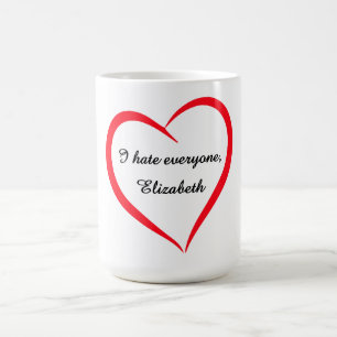 Funny I Hate Everyone Custom Name Colour Changing  Coffee Mug
