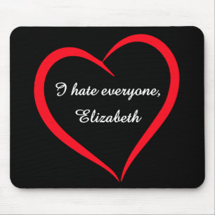 Funny "I Hate Everyone" Custom Name Introvert Mous Mouse Pad
