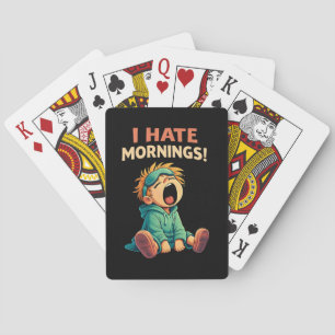 Funny I Hate Mornings Sleepy Playing Cards