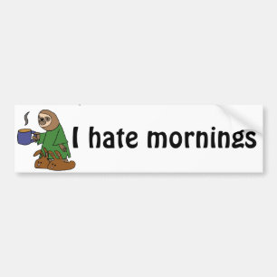 Funny I Hate Mornings Sloth Cartoon Bumper Sticker