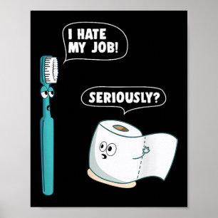 Funny I Hate My Job Seriously Quote Printed Cool G Poster