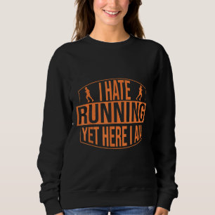 Funny I Hate Running Half Marathon Gift Runners Me Sweatshirt