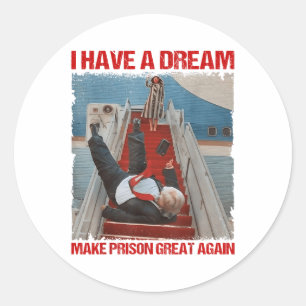 Funny I Have A Dream Make Prison Great Again _1  Classic Round Sticker